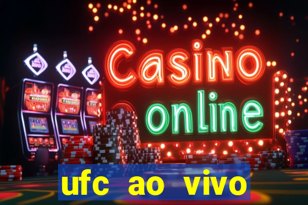 ufc ao vivo assistir online